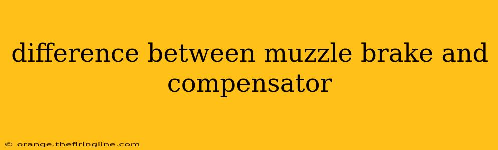 difference between muzzle brake and compensator