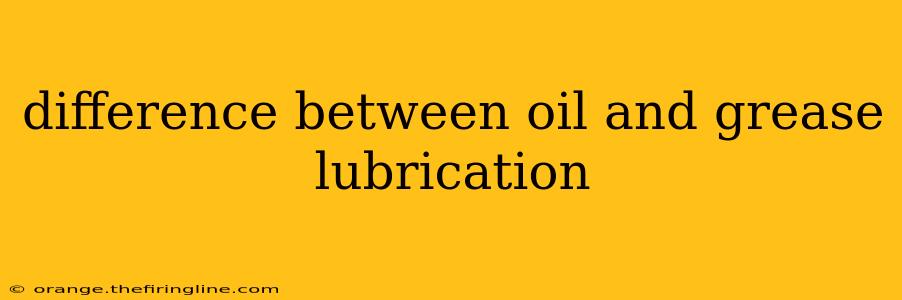 difference between oil and grease lubrication