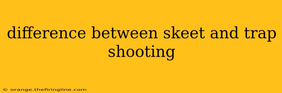 difference between skeet and trap shooting