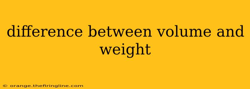 difference between volume and weight