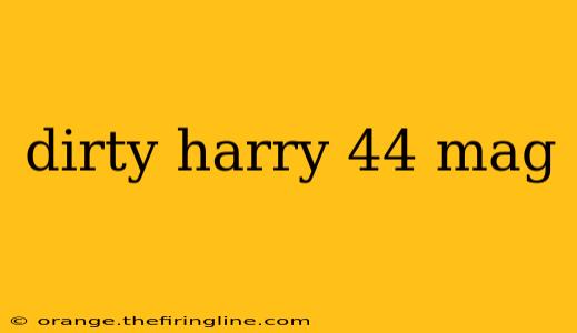 dirty harry 44 mag