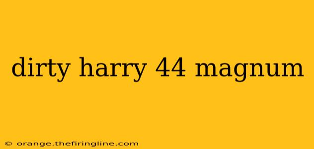 dirty harry 44 magnum