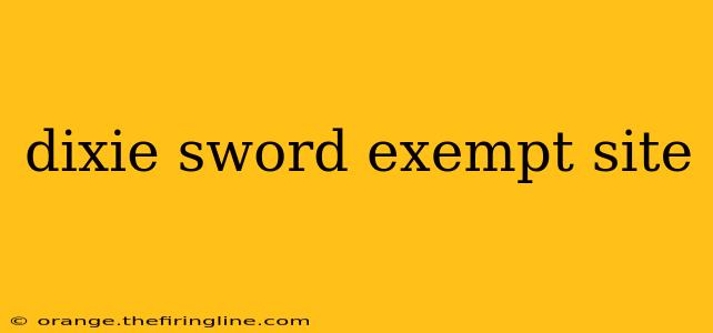 dixie sword exempt site