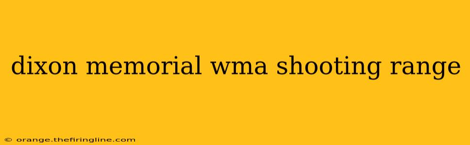 dixon memorial wma shooting range