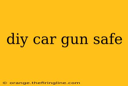 diy car gun safe