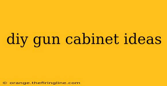 diy gun cabinet ideas