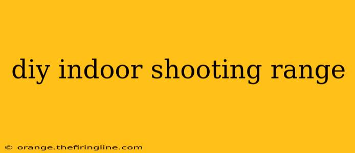 diy indoor shooting range