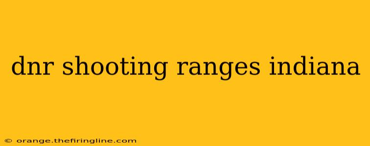 dnr shooting ranges indiana