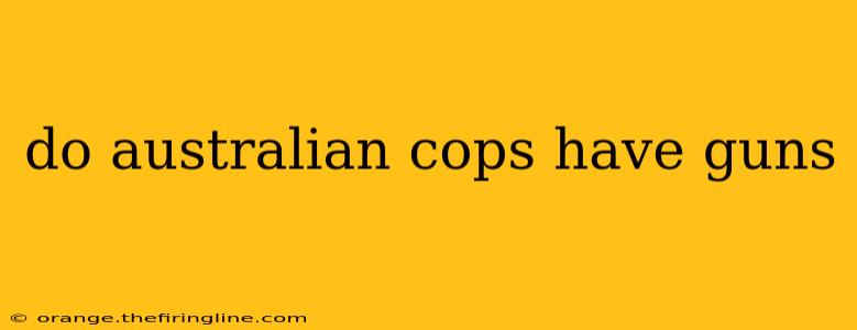 do australian cops have guns