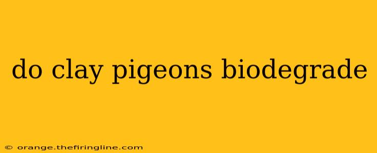 do clay pigeons biodegrade