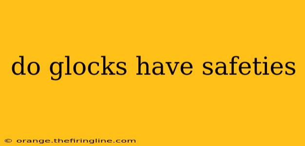 do glocks have safeties