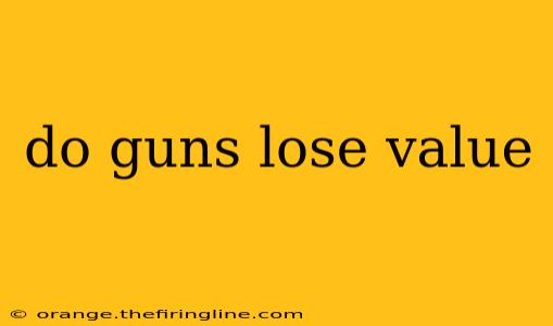 do guns lose value