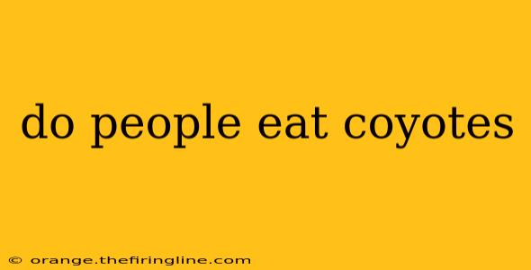 do people eat coyotes