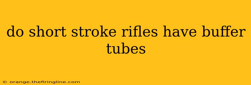 do short stroke rifles have buffer tubes