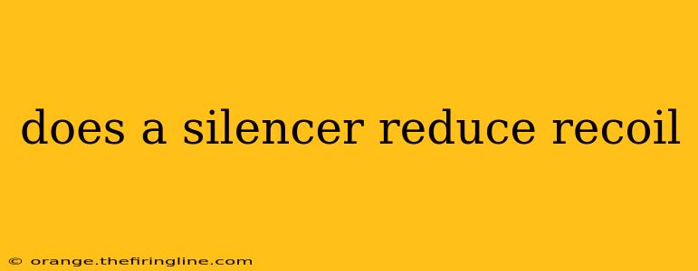 does a silencer reduce recoil