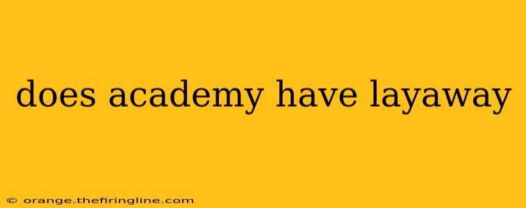 does academy have layaway