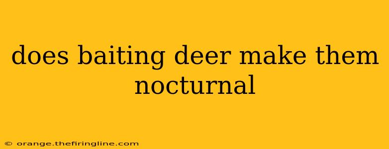 does baiting deer make them nocturnal