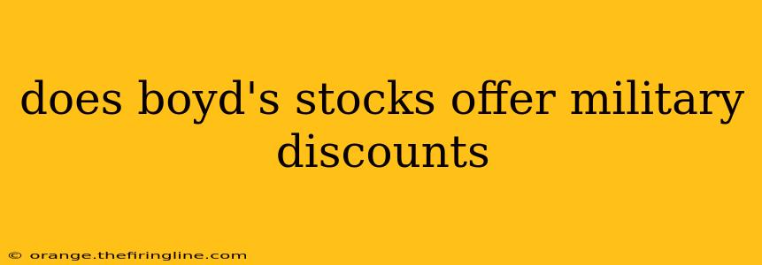 does boyd's stocks offer military discounts