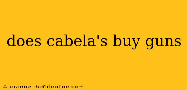 does cabela's buy guns