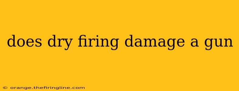 does dry firing damage a gun