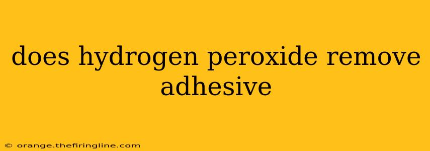 does hydrogen peroxide remove adhesive