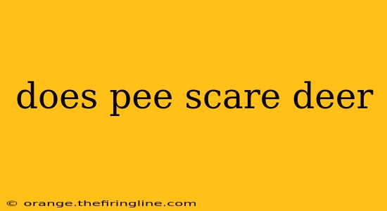 does pee scare deer