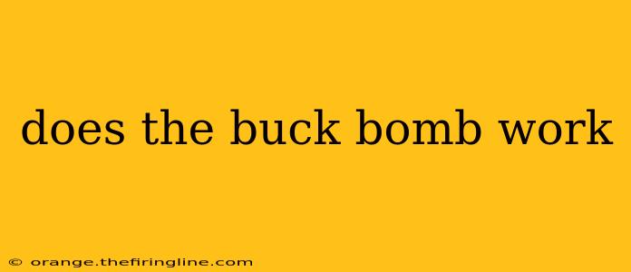 does the buck bomb work