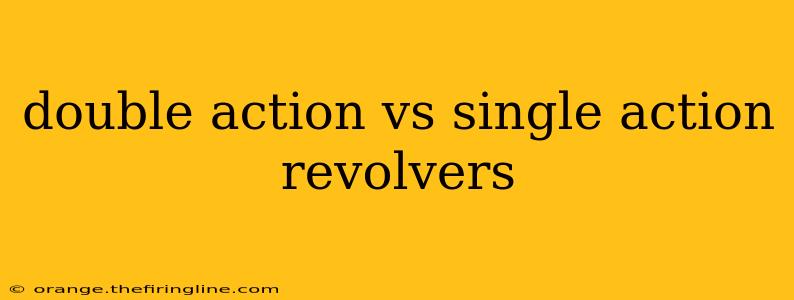 double action vs single action revolvers