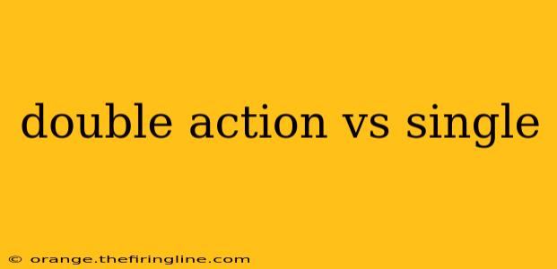 double action vs single