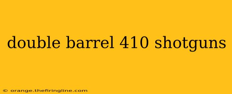 double barrel 410 shotguns