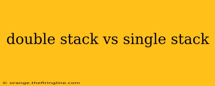 double stack vs single stack