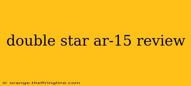 double star ar-15 review