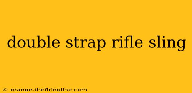 double strap rifle sling