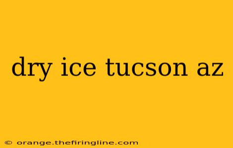 dry ice tucson az