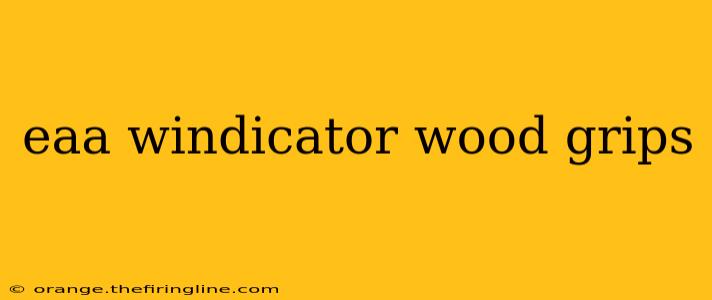 eaa windicator wood grips