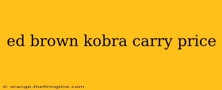 ed brown kobra carry price