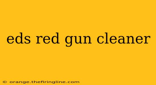 eds red gun cleaner