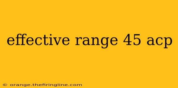 effective range 45 acp