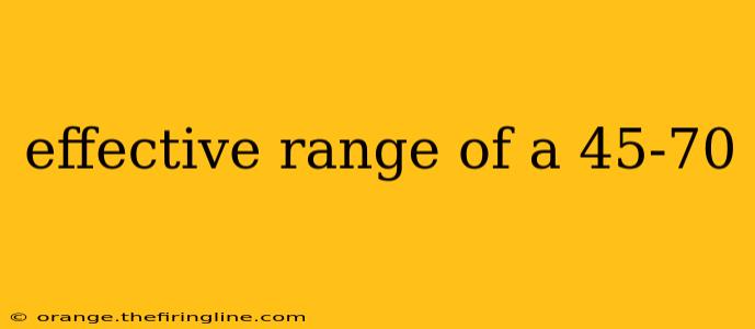 effective range of a 45-70