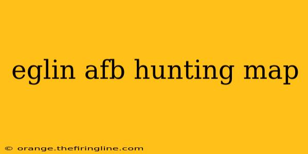 eglin afb hunting map