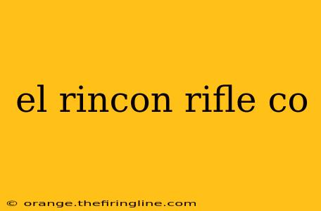 el rincon rifle co