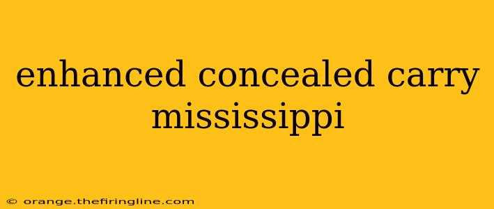 enhanced concealed carry mississippi