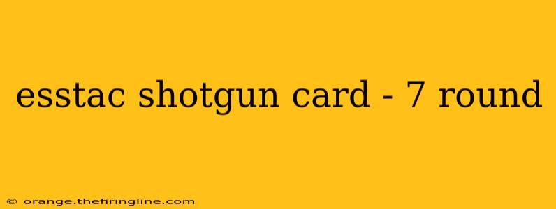 esstac shotgun card - 7 round