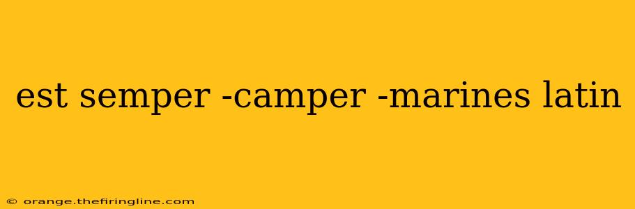 est semper -camper -marines latin