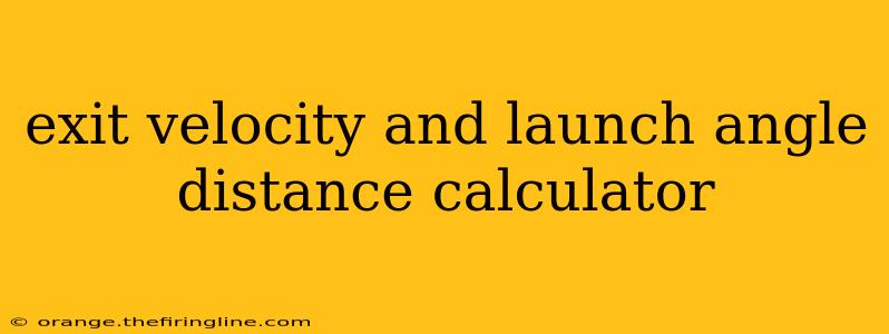 exit velocity and launch angle distance calculator