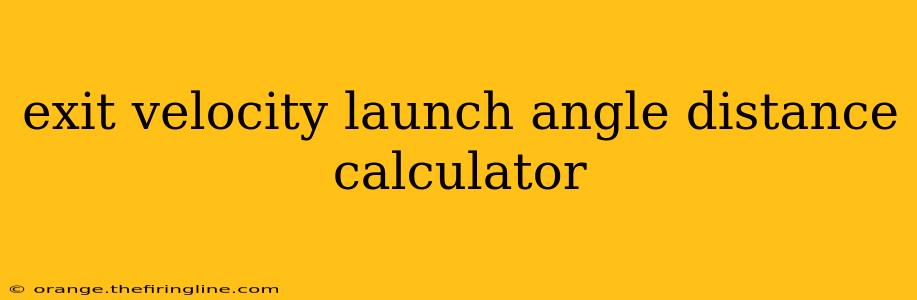 exit velocity launch angle distance calculator