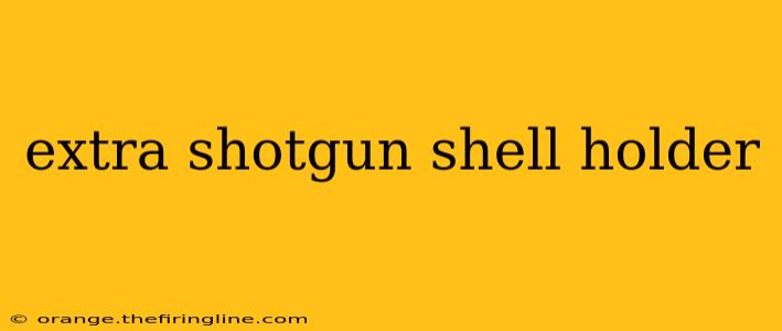 extra shotgun shell holder