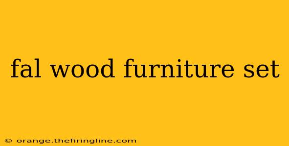 fal wood furniture set