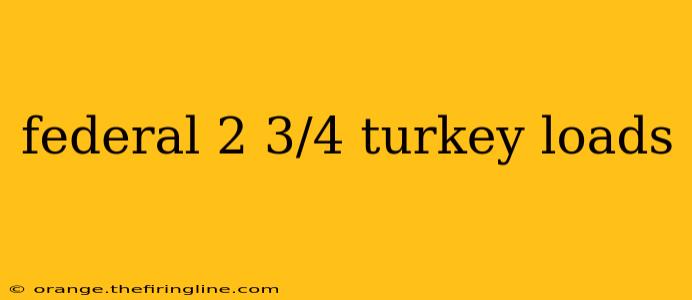 federal 2 3/4 turkey loads