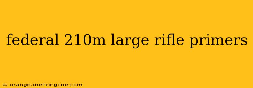 federal 210m large rifle primers